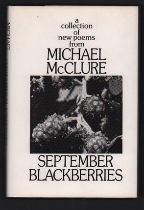 Item #50240 September Blackberries. Michael McClure