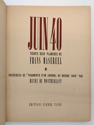 Item #50428 Juin 40: Trente Deux Planches de Frans Masereel. Précédées de "Fragments d'un...