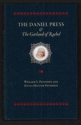 Item #50507 The Daniel Press & The Garland of Rachel. William S. Peterson, Sylvia Holton Peterson