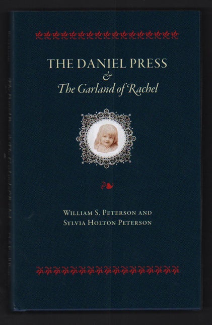 Item #50507 The Daniel Press & The Garland of Rachel. William S. Peterson, Sylvia Holton Peterson.