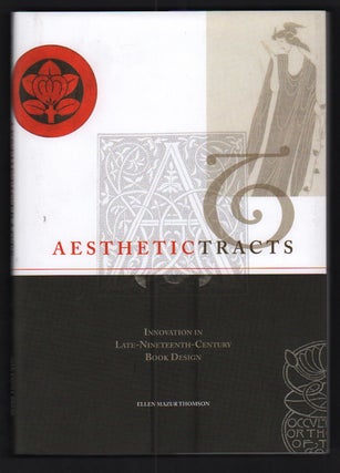 Item #50536 Aesthetic Tracts: Innovation in Late-Nineteenth-Century Book Design. Ellen Mazur Thomson