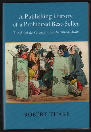 Item #50541 A Publishing History of a Prohibited Best-Seller: The Abbé de Vertot and his...