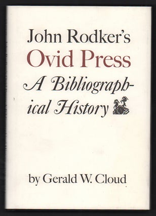 Item #50547 John Rodker's Ovid Press: A Bibliographical History. Gerald W. Cloud