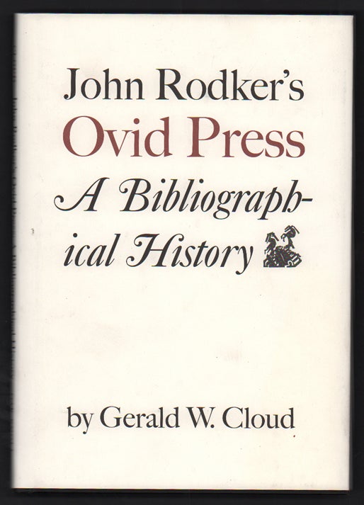 Item #50547 John Rodker's Ovid Press: A Bibliographical History. Gerald W. Cloud.
