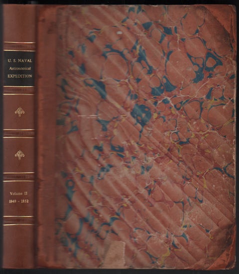 Item #50569 The U.S. Naval Astronomical Expedition to The Southern Hemisphere, During the Years 1849-'50-'51-'52. Volume II. J. M. Gilliss.
