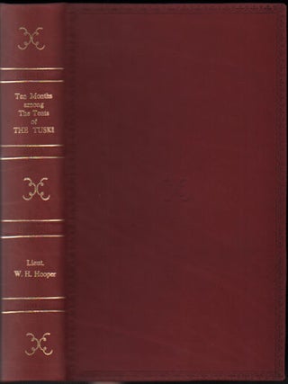 Item #50587 Ten Months Among The Tents of The Tuski, with Incidents of an Arctic Boat Expedition...