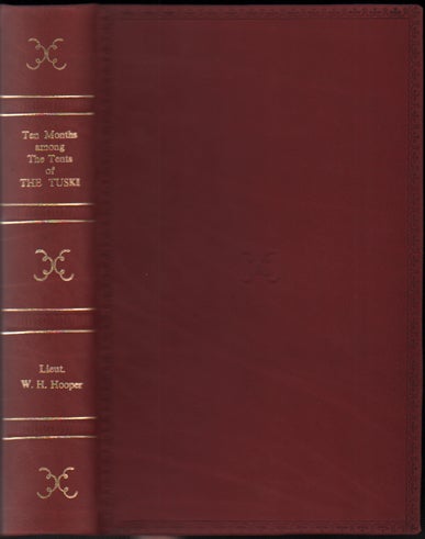 Item #50587 Ten Months Among The Tents of The Tuski, with Incidents of an Arctic Boat Expedition in Search of Sir John Franklin, as Far as the Mackenzie River, and Cape Bathurst. W. H. Hooper, William Hulme.