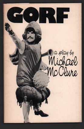 Item #50617 Gorf or Gorf and the Blind Dyke. Michael McClure