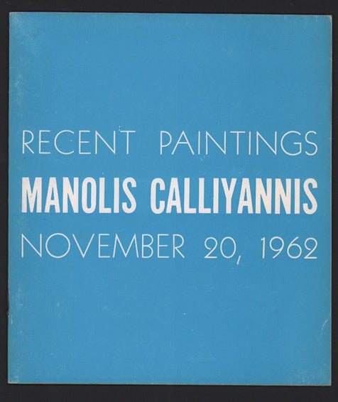 Item #50725 Manolis Calliyannis: Paintings 1960-1962. Manolis Calliyannis, Denys Sutton, Text.
