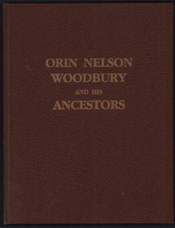 Item #50834 Orin Nelson Woodbury and His Ancestors. Dallas Coleman, Compiler.