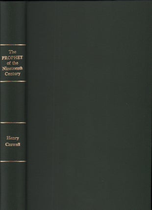 Item #50877 The Prophet of the Nineteenth Century or the rise, progress and present state of the...