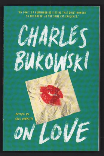 Item #51204 On Love. Charles Bukowski, Abel Debritto.