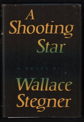 Item #51436 A Shooting Star. Wallace Stegner