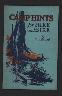 Item #51583 Camp Hints for Hike and Bike: A Book for Boy Scouts and all Boys. Dan Beard, Boy Scouts