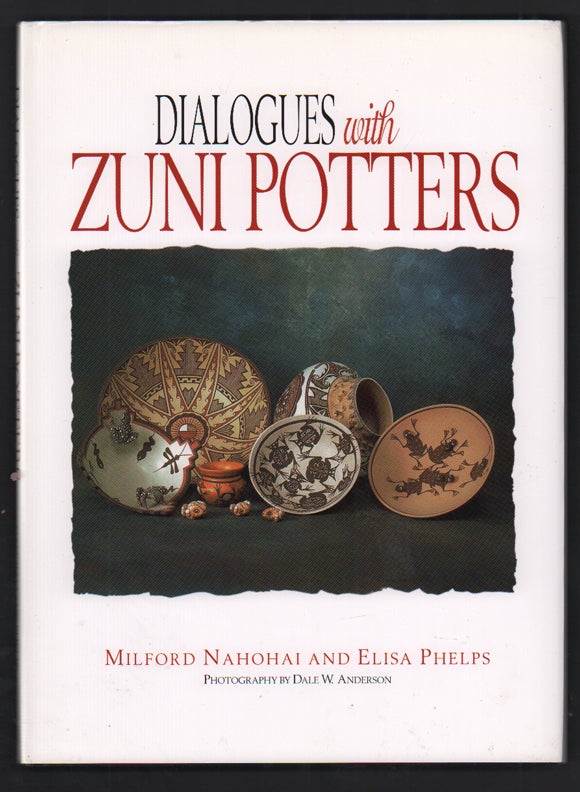 Item #51730 Dialogues with Zuni Potters. Milford Nahohai, Elisa Phelps, James Ostler, Foreword.