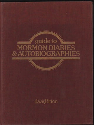 Item #51740 Guide to Mormon Diaries & Autobiographies. Davis Bitton