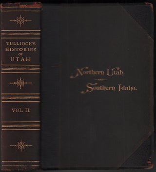 Item #51743 Tullidge's Histories, (Volume II.) Containing the History of all the Northern,...