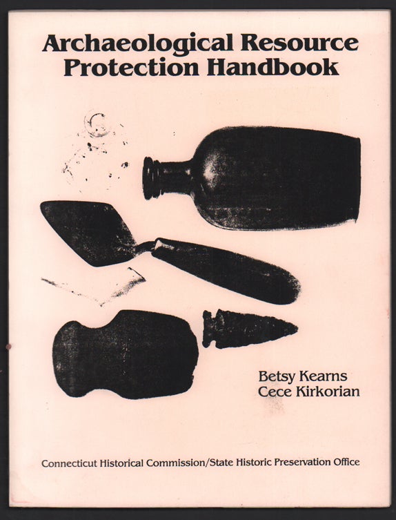 Item #51842 Archaeological Resource Protection Handbook. Betsy Kearns, Cece Kirkorian.