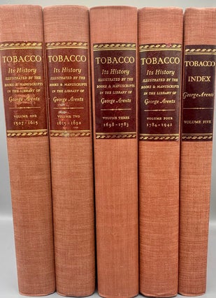 Tobacco: Its History Illustrated by the Books, Manuscripts and Engravings in the Library of George Arents, Jr. [five-volume set]