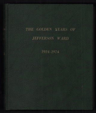 Item #51999 The Golden Years of Jefferson Ward 1924-1974. Sarah F. Jensen