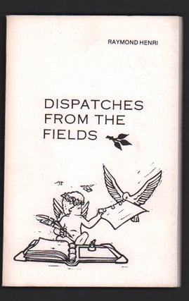 Item #52152 Dispatches from the Fields. Raymond Henri