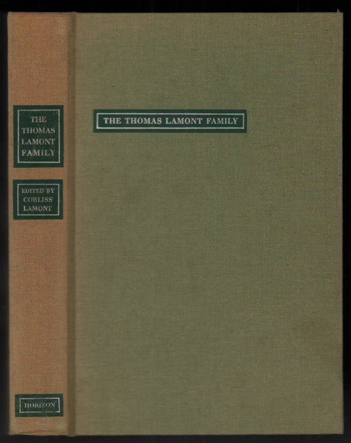 Item #52214 The Thomas Lamont Family (with Recollections and Poems by John Masefield). Reverend Thomas Lamont, Corliss Lamont.