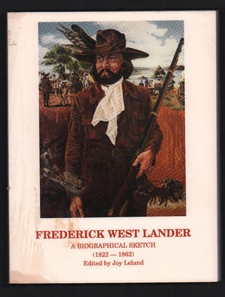 Item #52282 Frederick West Lander: A Biographical Sketch (1822-1862). Joy Leland