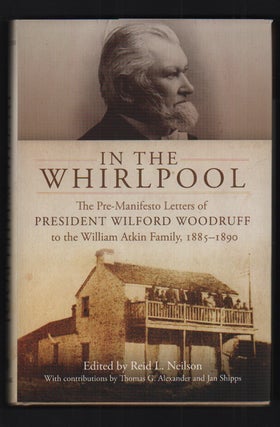 Item #52291 In the Whirlpool: The Pre-Manifesto Letters of President Wilford Woodruff to the...