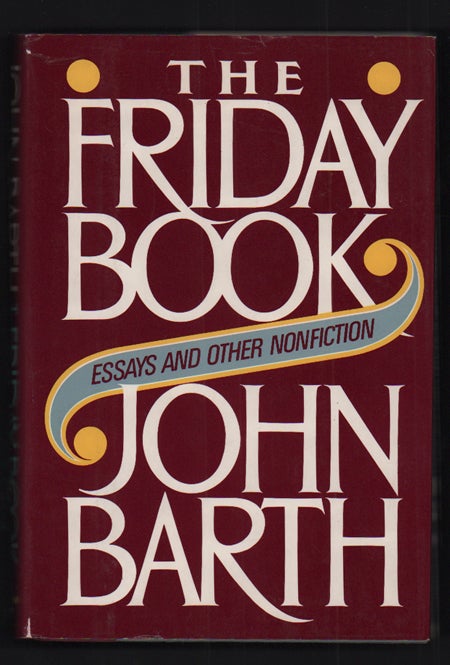 Item #52319 The Friday Book: Essays and Other Nonfiction. John Barth.