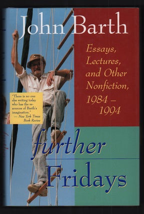 Item #52320 Further Fridays: Essays, Lectures, and Other Nonfiction 1984-94. John Barth