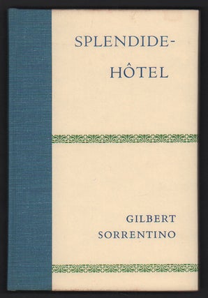 Item #52561 Splendide-Hotel. Gilbert Sorrentino
