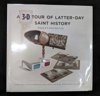 Item #52732 A 3-D Tour of Latter-Day Saint History: Bringing B. H. Roberts Back to Life. Steven...