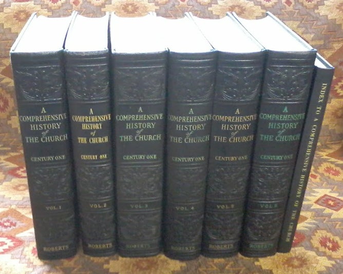 Item #53061 Comprehensive History of The Church of Jesus Christ of Latter-Day Saints, Century One (Seven volume set, including the index). Brigham Henry Roberts.
