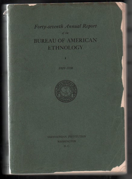 Item #53224 Forty-Seventh Annual Report of the Bureau of American Ethnology to the Secretary of the Smithsonian Institution 1929-1930 (The Acoma Indians; Isleta, New Mexico; Introduction to Zuni Ceremonialism; Zuni Origin Myths; Zuni Ritual Poetry; Zuni Katcinas). Leslie A. White, Elsie Clews Parsons, Ruth L. Bunzel.