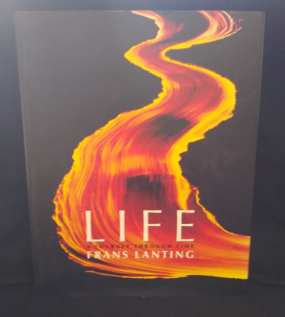 Item #53375 Life: A Journey Through Time. Frans Lanting, Christine Eckstrom.