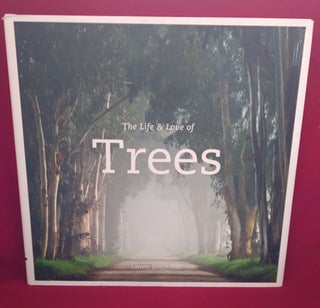 Item #53473 The Life & Love of Trees. Lewis Blackwell