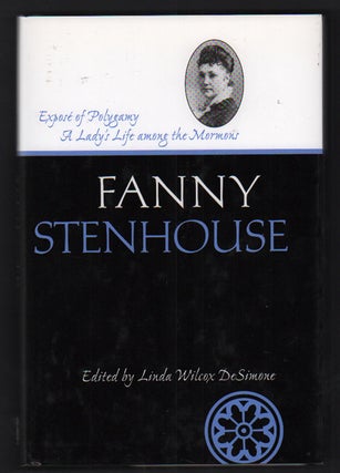 Item #53675 Expose of Polygamy in Utah. A Lady's Life Among the Mormons. Fanny Stenhouse, Linda...