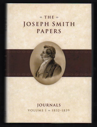Item #53775 The Joseph Smith Papers. Journals, Volume 1: 1832-1839. Dean C. Jessee