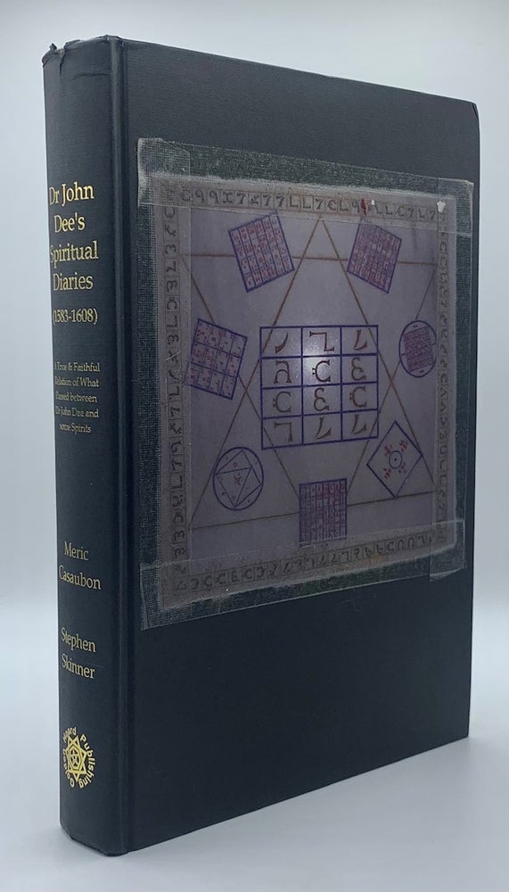 Item #53796 Dr John Dee's Spiritual Diary (1583-1608), being a completely new & reset edition of A True & Faithful Relation of what passed for many Yeers between Dr. John Dee and some Spirits. John Dee, Stephen Skinner.