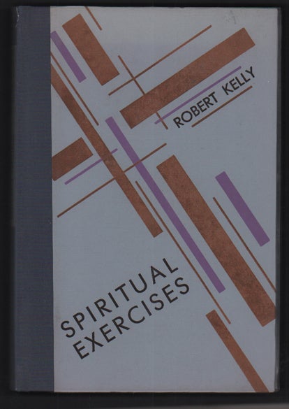 Item #53834 Spiritual Exercises. Robert Kelly.