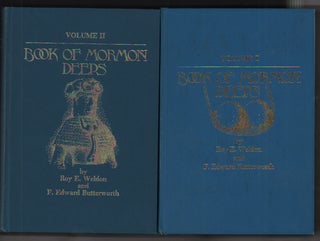 Item #53973 Book of Mormon Deeps, Volumes I and II (2 volumes from the series). Roy E. Weldon, F....