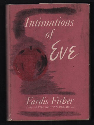 Item #54067 Intimations of Eve. Vardis Fisher