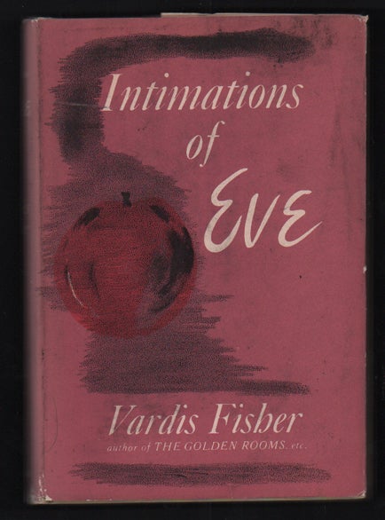 Item #54067 Intimations of Eve. Vardis Fisher.