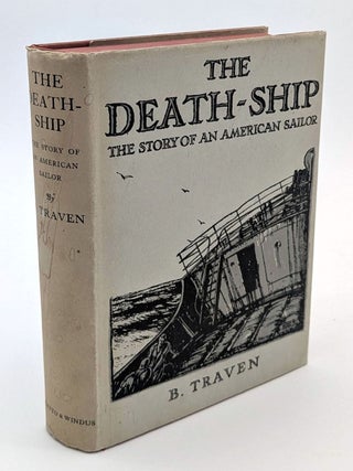 Item #5407 The Death Ship: The Story of An American Sailor. B. Traven