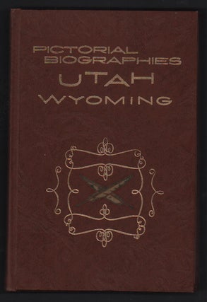 Item #54140 Pictorial Biographies of Utah and Wyoming: A biographical commentary of noteworthy...