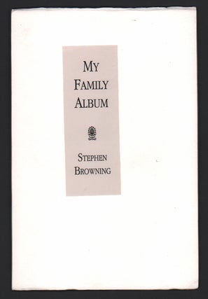 Item #54459 My Family Album. Stephen Browning