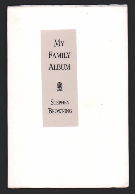 Item #54459 My Family Album. Stephen Browning.