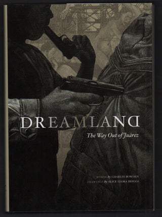 Item #54487 Dreamland: The Way Out of Juarez. Charles Bowden