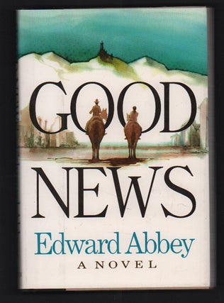 Item #54573 Good News. Edward Abbey
