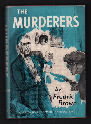 Item #54805 The Murderers. Fredric Brown